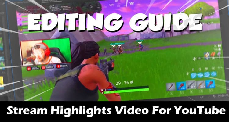 Complete Guide to Stream Highlights Video For YouTube