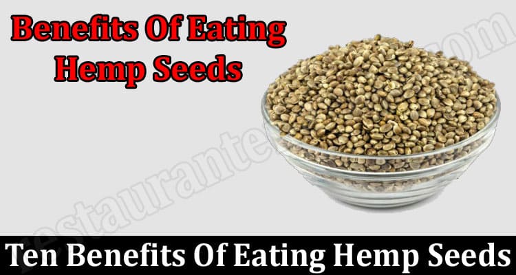 Ten Benefits Of Eating Hemp Seeds