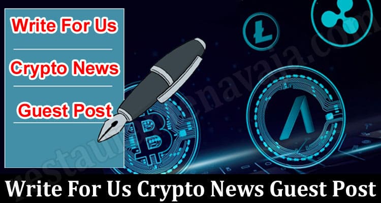 About General Information Write For Us Crypto News Guest Post