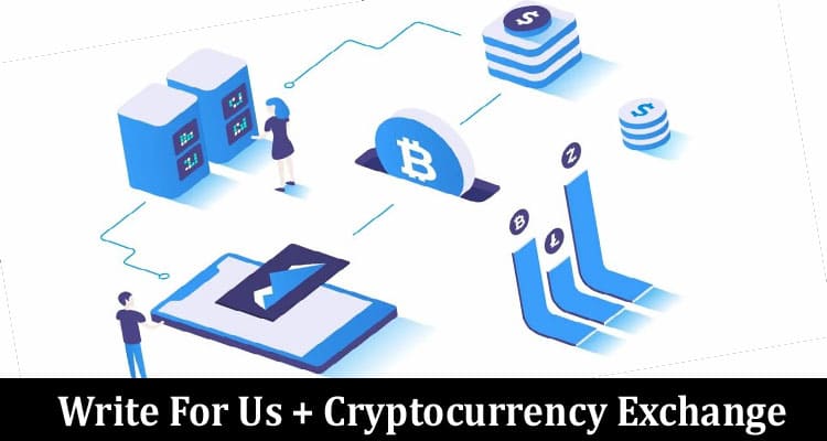 About General Information Write For Us + Cryptocurrency Exchange