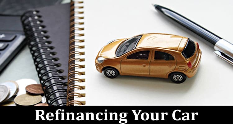 Complete Information About The Top Mistakes to Avoid When Refinancing Your Car With Your Current Lender