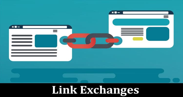 Link Exchanges - Understanding the Basics and Best Practices